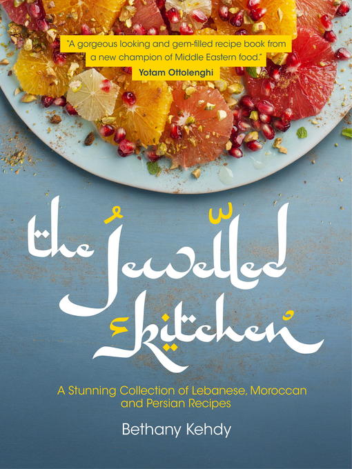 Title details for The Jewelled Kitchen by Bethany Kehdy - Available
